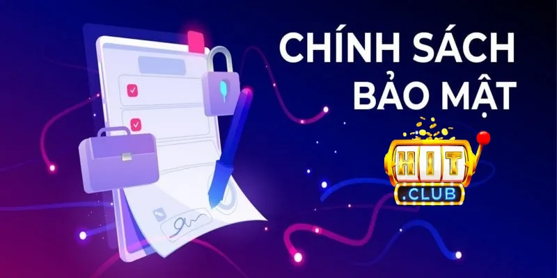 Chính sách bảo mật Hitclub dành cho việc nạp rút rất chặt chẽ